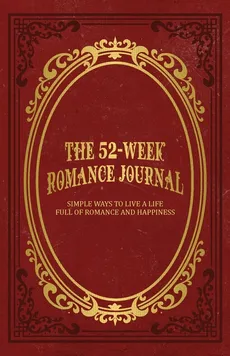 The 52-Week Romance Journal - Mindi Miller