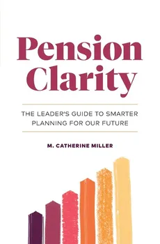 Pension Clarity - M. Catherine Miller