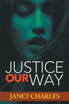 Justice Our Way - Janet Charles