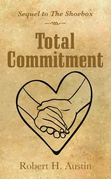 Total Commitment - Robert H. Austin