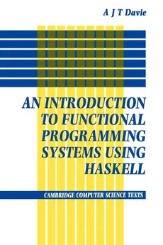 An Introduction to Functional Programming Systems Using Haskell - Antony J. T. Davie