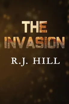 The Invasion - R.J. Hill