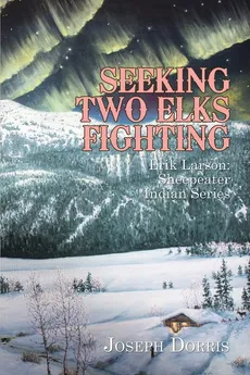 Seeking Two Elks Fighting - Joseph Dorris