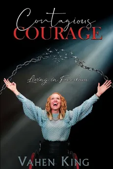 Contagious Courage - Vahen J King