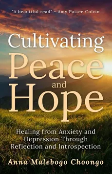 Cultivating Peace and Hope - Anna Malebogo Choongo