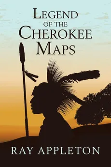 Legend of the Cherokee Maps - Ray Appleton