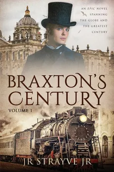 Braxton's Century, Vol 1 - J.R. Strayve