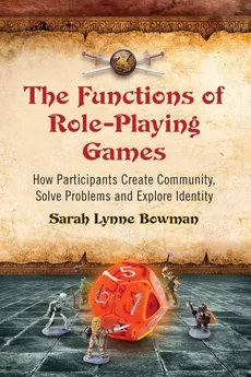 Functions of Role-Playing Games - Sarah Lynne Bowman