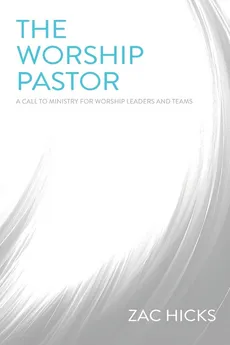 Worship Pastor | Softcover - Zac Hicks