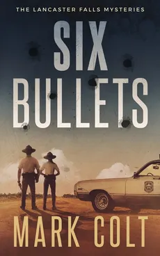 Six Bullets - Mark Colt