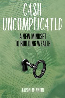 Cash Uncomplicated - Aaron Nannini