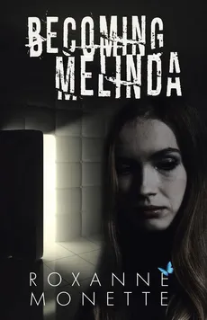 Becoming Melinda - Roxanne Monette