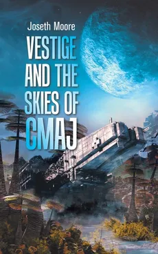 "Vestige and the Skies of Cmaj." - Joseth Moore
