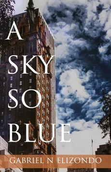 A Sky So Blue - Gabriel N Elizondo