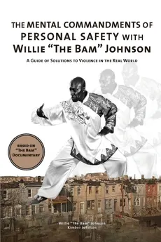 The Mental Commandments of Personal Safety with Willie "The Bam" Johnson - Willie "The Bam" Johnson