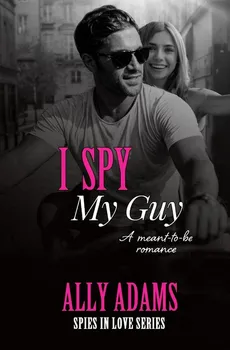 I Spy My Guy - Ally Adams