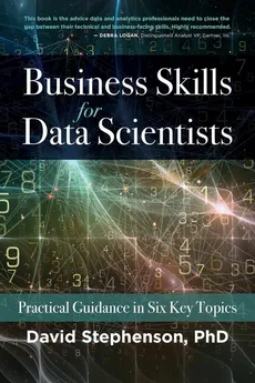 Business Skills for Data Scientists - David Stephenson