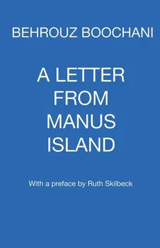 A Letter From Manus Island - Boochani Behrouz