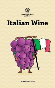 Jumbo Shrimp Guide to Italian Wine - Positive Press