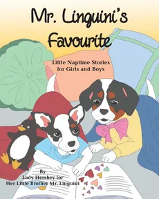 Mr. Linguini's Favourite Little Naptime Stories for Girls and Boys by Lady Hershey for Her Little Brother Mr. Linguini - Olivia Civichino