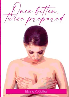 Once Bitten, Twice Prepared - Elaine Collier