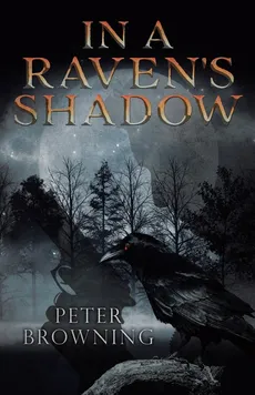In a Raven's Shadow - Peter Browning
