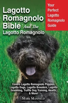 Lagotto Romagnolo Bible And The Lagotto Romagnolo - Mark Manfield