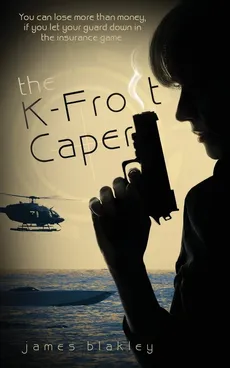 The K-Frost Caper - James Blakley