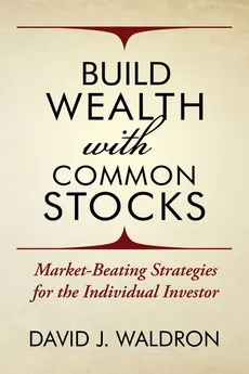 Build Wealth With Common Stocks - David J. Waldron