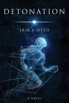 Detonation - Erik A Otto