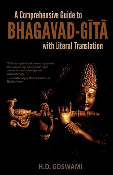 A Comprehensive Guide to Bhagavad-Gita with Literal Translation - Goswami H.D.