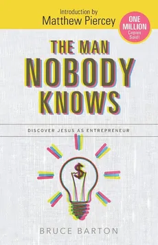 The Man Nobody Knows - Bruce Barton