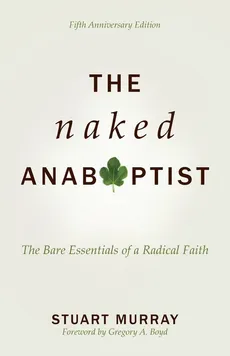 Naked Anabaptist - Stuart Murray