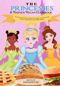 The Princesses & Friends Vegan Cookbook - Fantastey Inc Print