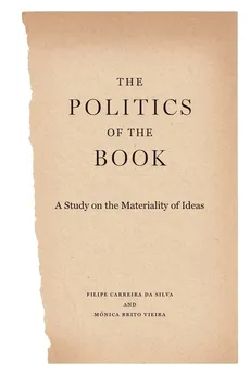 The Politics of the Book - da Silva Felipe Carreira