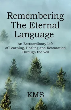 REMEMBERING THE ETERNAL LANGUAGE - KMS