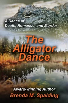 The Alligator Dance - Brenda M Spalding