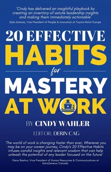 20 Effective Habits for Mastery at Work - Cindy Wahler