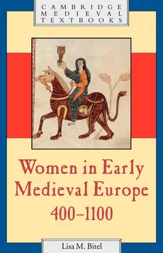 Women in Early Medieval Europe, 400 1100 - Lisa M. Bitel