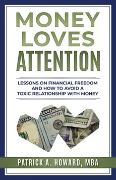 Money Loves Attention - Patrick Howard