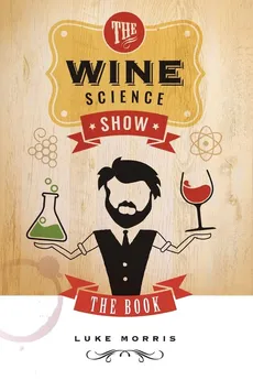 The Wine Science Show - Luke Morris