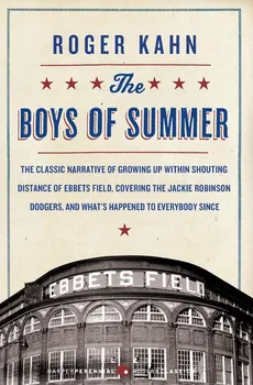Boys of Summer, The - Roger Kahn
