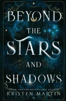 Beyond the Stars and Shadows - Kristen Martin