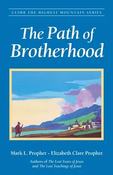 The Path of Brotherhood - Mark L. Prophet