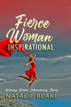 Fierce Woman Inspirational - Natalie Blake