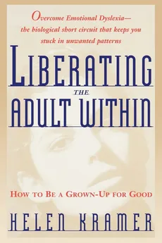 Liberating the Adult Within - Helen Kramer
