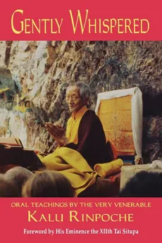 Gently Whispered - Kalu Rinpoche