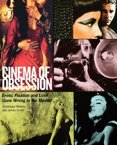 Cinema of Obsession - James Ursini