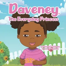Daveney, The Everyday Princess - Kimberly N Washington