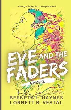 Eve and the Faders - Berneta L. Haynes